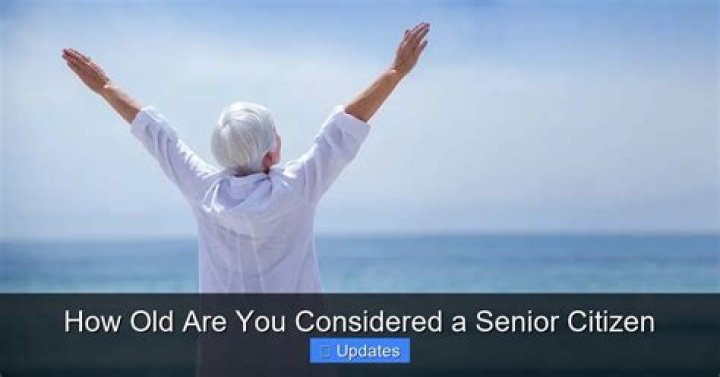 Are you a senior citizen at 60?