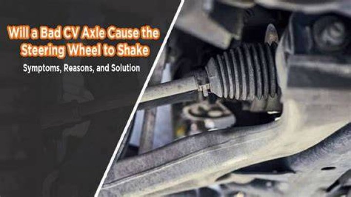 Can a bad CV axle cause shaking?