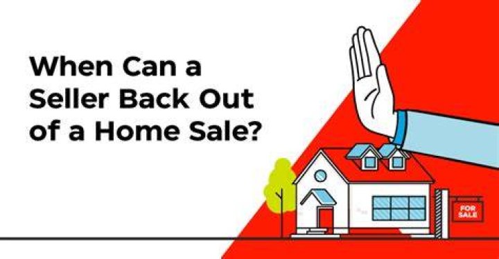 Can I back out of selling my house before closing?