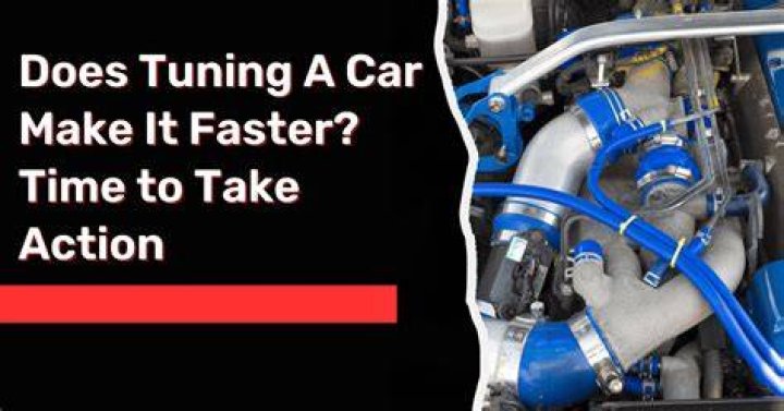 Does tuning a car make it faster?