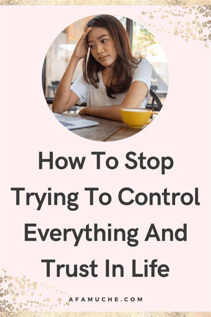 How do I stop trying to control my life?