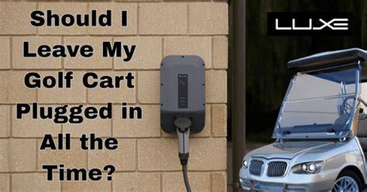 Should I leave my ezgo golf cart plugged in all the time?