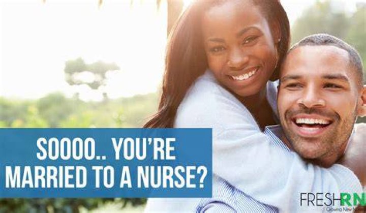 What it's like to be married to a nurse?