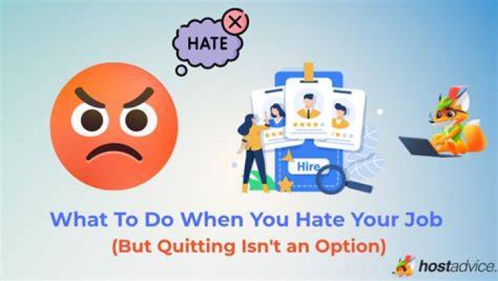 What to do when you hate your job and you can't quit?