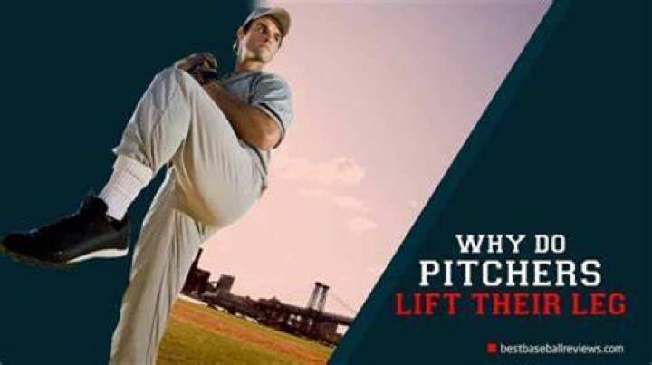 Why do pitchers raise their leg?